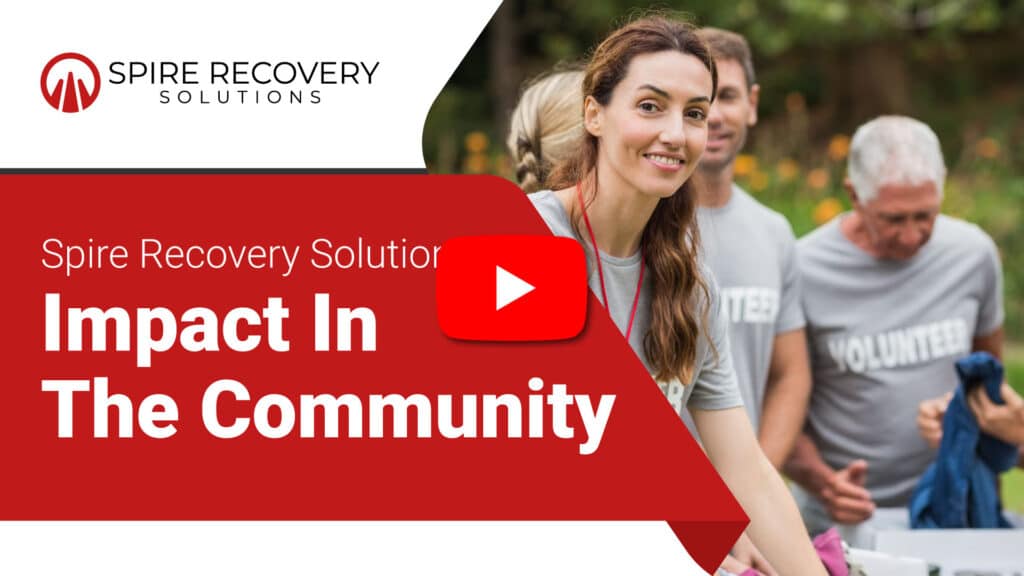 "Spire Recovery Solutions: Impact in the Community" with volunteers wearing gray shirts.